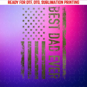 Best Dad Ever American Military Camouflage Flag Gift Father Shirt PNG, DTF, DTG, Sublimation Design