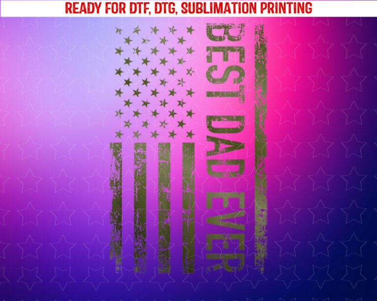 Best Dad Ever American Military Camouflage Flag Gift Father Shirt PNG, DTF, DTG, Sublimation Design