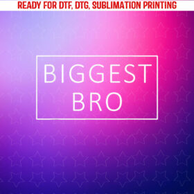 Biggest Big Bro Biggest Brother 2023 Shirt PNG, DTF, DTG, Sublimation Design