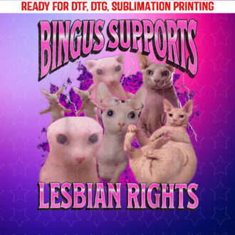 Bingus Supports Lesbian Rights Funny Cat Meme Bootleg Shirt PNG, DTF, DTG, Sublimation Design