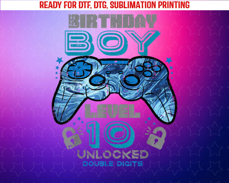 Birthday Boy Level 10 Unlocked Double Digits 10th Bday Party Shirt PNG, DTF, DTG, Sublimation Design
