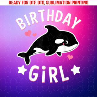 Birthday for Girl Party Cute Orca Whale Sea Animal Shirt PNG, DTF, DTG, Sublimation Design
