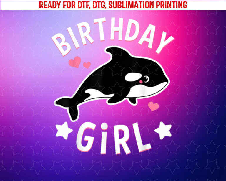 Birthday for Girl Party Cute Orca Whale Sea Animal Shirt PNG, DTF, DTG, Sublimation Design