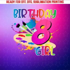 Birthday Girl 8 Years Old Art Painting 8th Birthday Party Shirt PNG, DTF, DTG, Sublimation Design