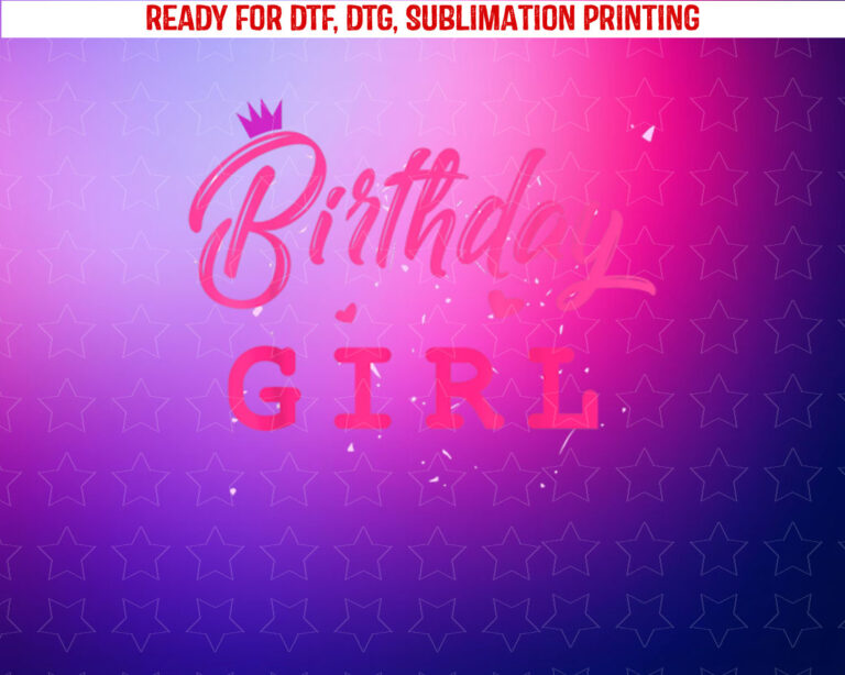 Birthday Girl Cute Glam Bday Gift Shirt PNG, DTF, DTG, Sublimation Design