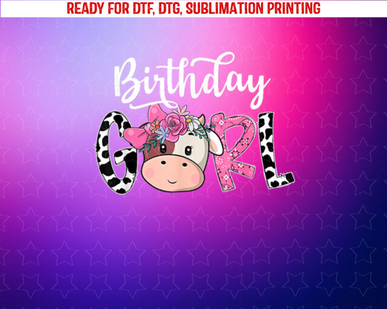 Birthday Girl Cow Farm Family Party Shirt PNG, DTF, DTG, Sublimation Design