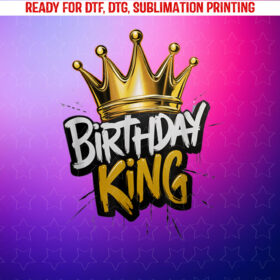 Birthday King With Crown Funny Birthday Party Shirt PNG, DTF, DTG, Sublimation Design