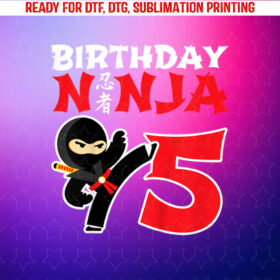 Birthday Ninja 5 Year Old Ninja Birthday Party Theme Shirt PNG, DTF, DTG, Sublimation Design
