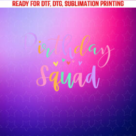 Birthday Squad Birthday Party Matching Family Group Shirt PNG, DTF, DTG, Sublimation Design
