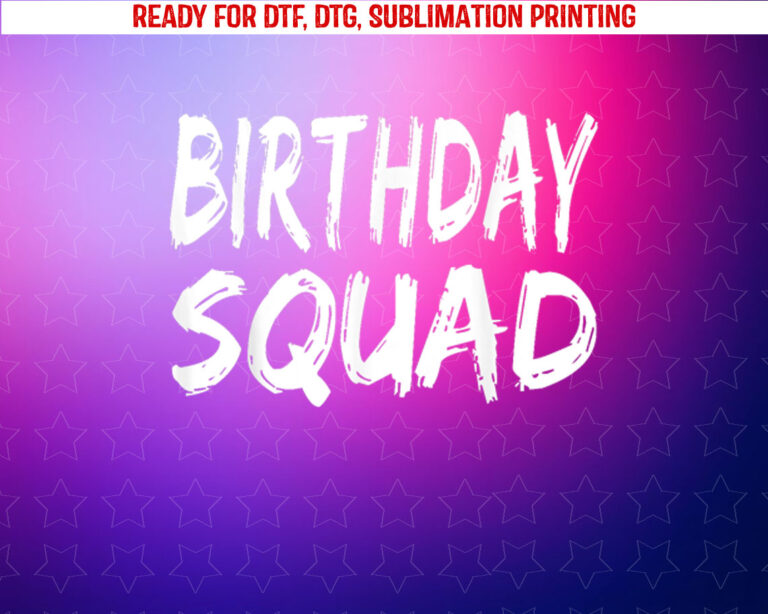 Birthday Squad Family Birthday Squad Shirt PNG, DTF, DTG, Sublimation Design