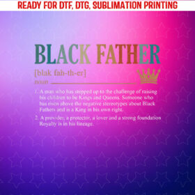 Black Father Definition Fathers Day Shirt PNG, DTF, DTG, Sublimation Design