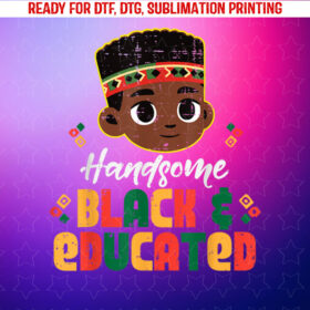 Black History Handsome Educated African Boy Boys Kids Youth Shirt PNG, DTF, DTG, Sublimation Design