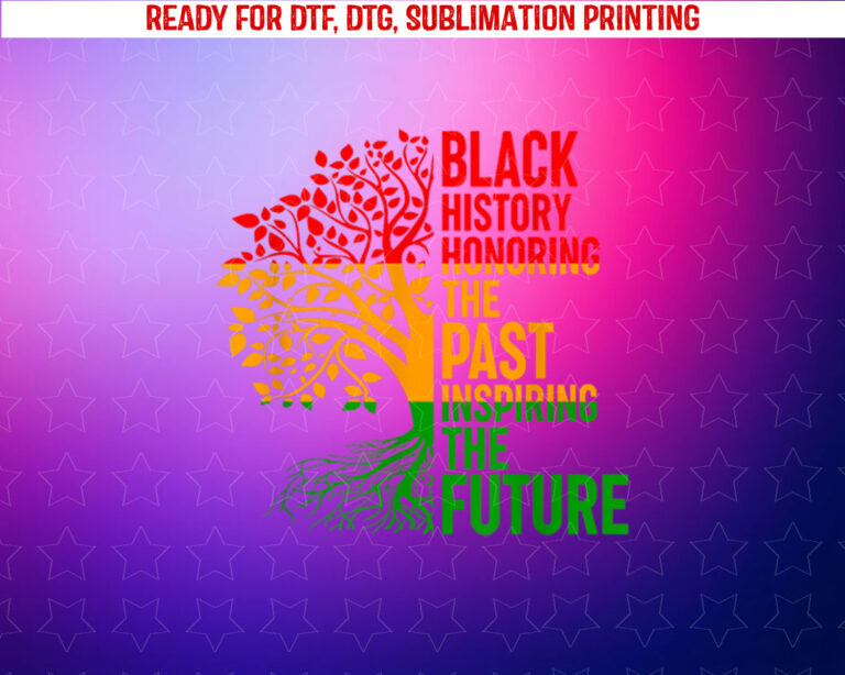Black History Honoring Past Inspiring Future Men Women Kids Shirt PNG, DTF, DTG, Sublimation Design