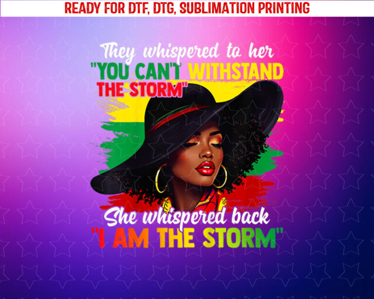 Black History Month African Girl Woman Afro I Am the Storm Shirt PNG, DTF, DTG, Sublimation Design