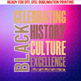 Black History Month Educated Black Girl Black History 2025 Shirt PNG, DTF, DTG, Sublimation Design