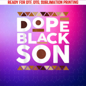 Black History Month Family Matching Melanin Dope Black Son Shirt PNG, DTF, DTG, Sublimation Design