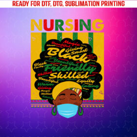 Black History Month Nurse Black Melanin Nursing School Shirt PNG, DTF, DTG, Sublimation Design