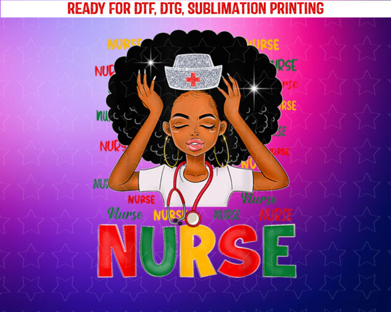 Black History Month Nurse Melanin African American Women Shirt PNG, DTF, DTG, Sublimation Design