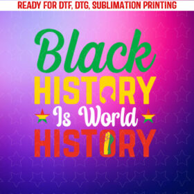 Black History Month is World History African American Family Shirt PNG, DTF, DTG, Sublimation Design