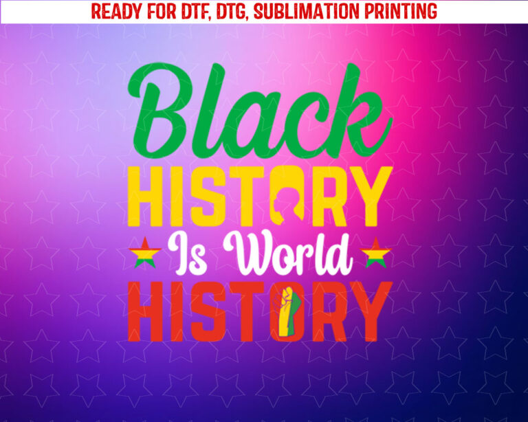 Black History Month is World History African American Family Shirt PNG, DTF, DTG, Sublimation Design