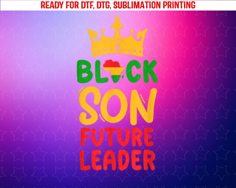 Black Son Future Leader Black History Afro African King Kids Shirt PNG, DTF, DTG, Sublimation Design