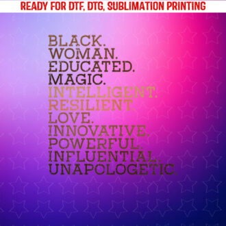 Black Woman Educated Magic Bhm African History Melanin Women Shirt PNG, DTF, DTG, Sublimation Design