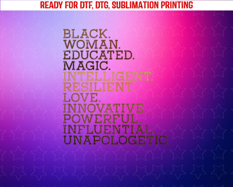 Black Woman Educated Magic Bhm African History Melanin Women Shirt PNG, DTF, DTG, Sublimation Design