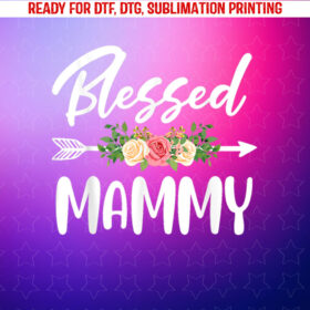 Blessed to Be Called Mammy Floral Arrow Design Mothers Day Shirt PNG, DTF, DTG, Sublimation Design