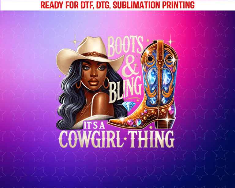 Boots Bling Its a Cowgirl Thing Cowgirl Melanin Rodeo Shirt PNG, DTF, DTG, Sublimation Design