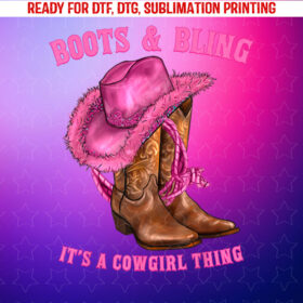 Boots and Bling Its a Cowgirl Thing Western Rodeo Cowgirls Shirt PNG, DTF, DTG, Sublimation Design