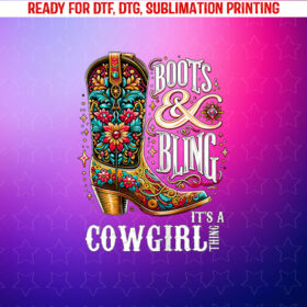 Boots and Bling Its a Cowgirl Thing Western Country Girl Shirt PNG, DTF, DTG, Sublimation Design