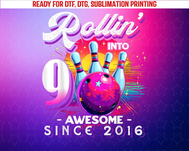 Bowling Party Rollin 9 Awesome 2016 9th Birthday Girls Shirt PNG, DTF, DTG, Sublimation Design