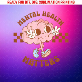 Brain Mental Health Matters Retro Groovy Mental Health Shirt PNG, DTF, DTG, Sublimation Design