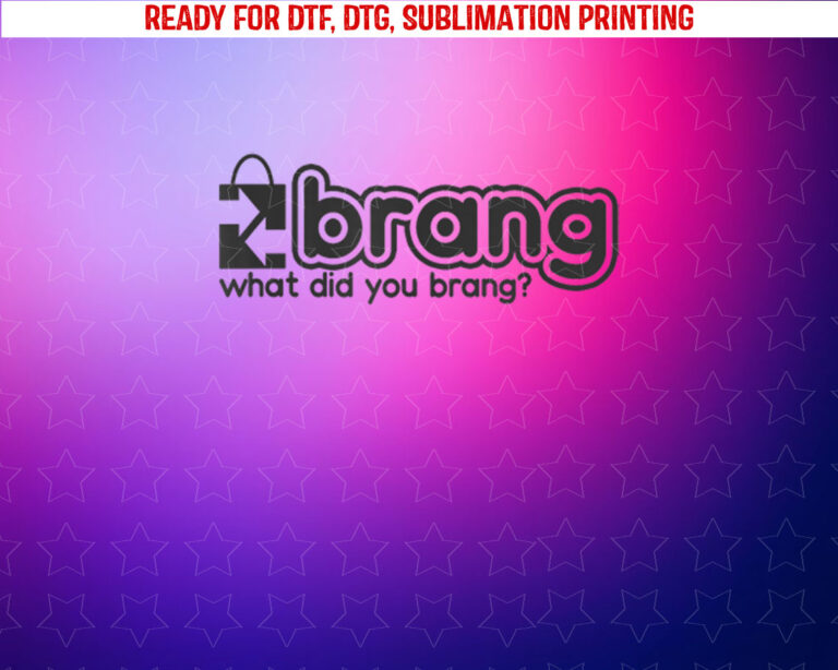 Brang Shirt PNG, DTF, DTG, Sublimation Design