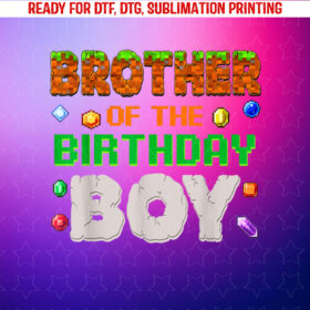Brother of the Birthday Boy Video Gamer Pixel Number Shirt PNG, DTF, DTG, Sublimation Design
