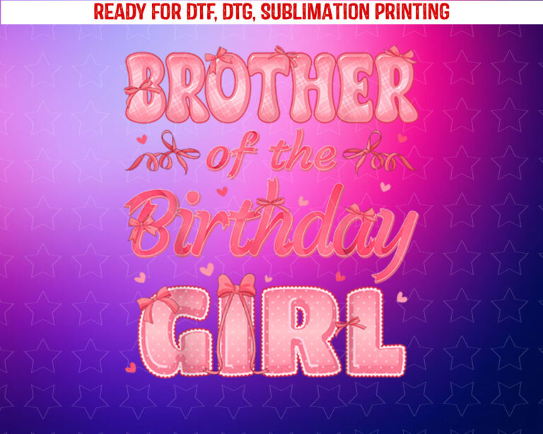 Brother of the Birthday Girl Coquette Bow Family Party Decor Shirt PNG, DTF, DTG, Sublimation Design