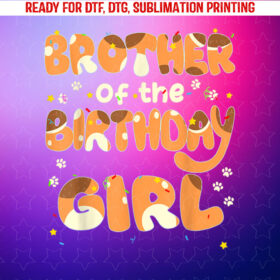 Brother of the Birthday Girl Dog Family Party Decorations Shirt PNG, DTF, DTG, Sublimation Design