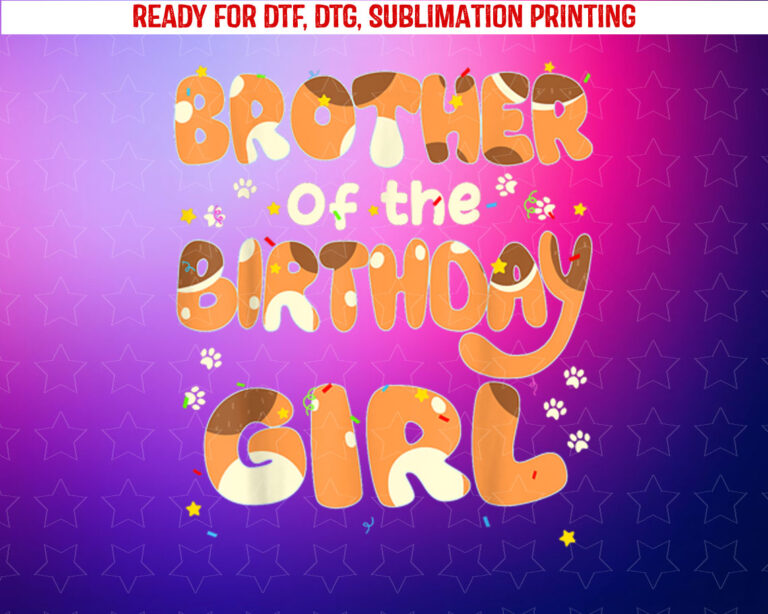 Brother of the Birthday Girl Dog Family Party Decorations Shirt PNG, DTF, DTG, Sublimation Design