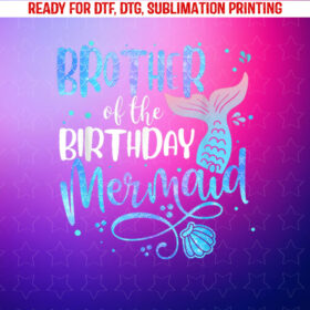Brother of the Birthday Mermaid Family Matching Party Squad Shirt PNG, DTF, DTG, Sublimation Design