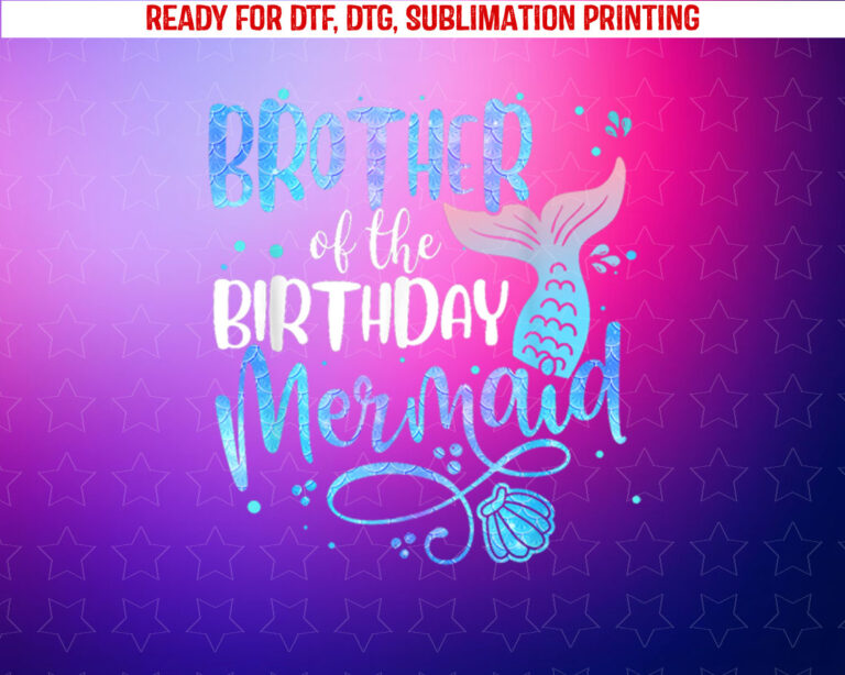 Brother of the Birthday Mermaid Family Matching Party Squad Shirt PNG, DTF, DTG, Sublimation Design
