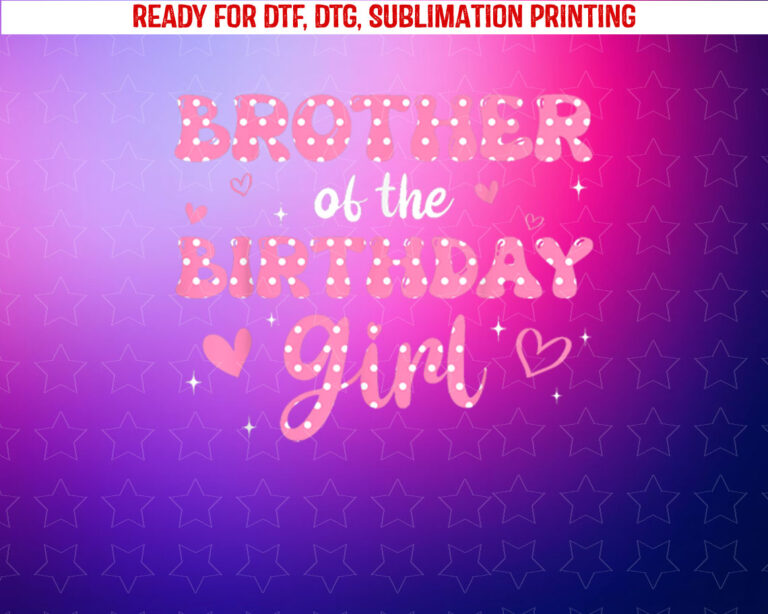 Brother of the Birthday Pink Girl Matching Family Shirt PNG, DTF, DTG, Sublimation Design