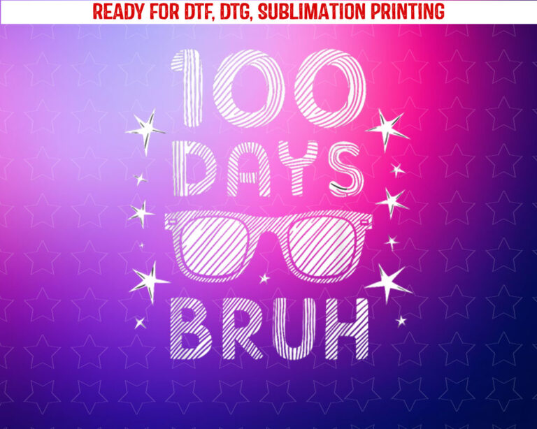 Bruh 100 Days of School Sunglasses 100th Day of School Boys Shirt PNG, DTF, DTG, Sublimation Design