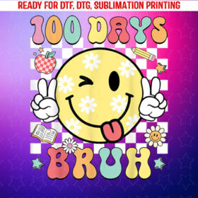 Bruh 100 Days of School Funny Smile Face 100th Day of School Shirt PNG, DTF, DTG, Sublimation Design