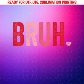 Bruh Funny Valentines Day Kids Boy Men Shirt PNG, DTF, DTG, Sublimation Design