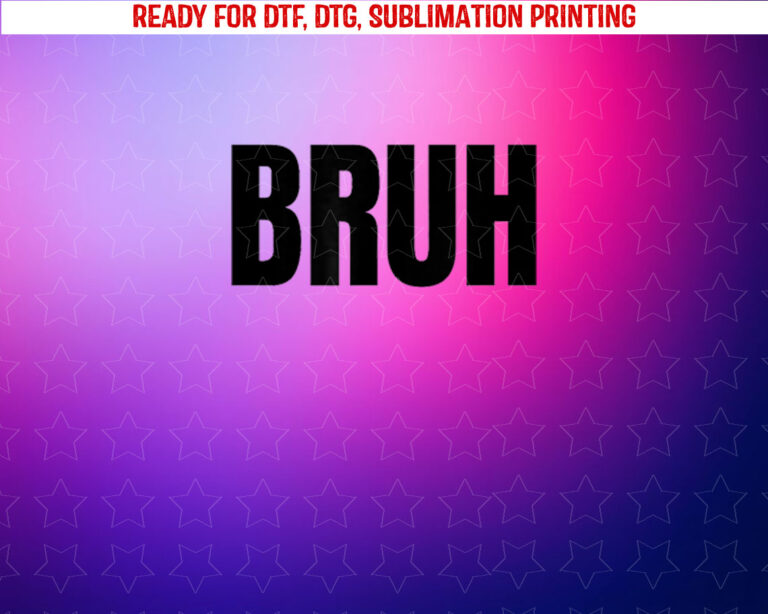 Bruh Funny for Men Women and Kids Shirt PNG, DTF, DTG, Sublimation Design
