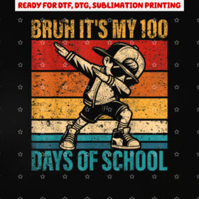 Bruh Its My 100 Days of School Dabbing Boy Student Squad Shirt PNG, DTF, DTG, Sublimation Design