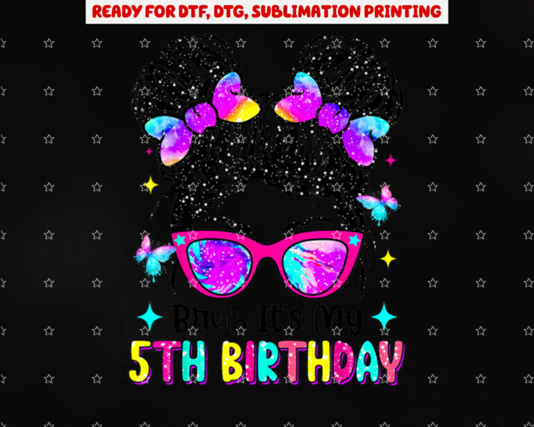 Bruh Its My 5th Birthday Retro 5 Year Old Birthday 5ry Girl Shirt PNG, DTF, DTG, Sublimation Design