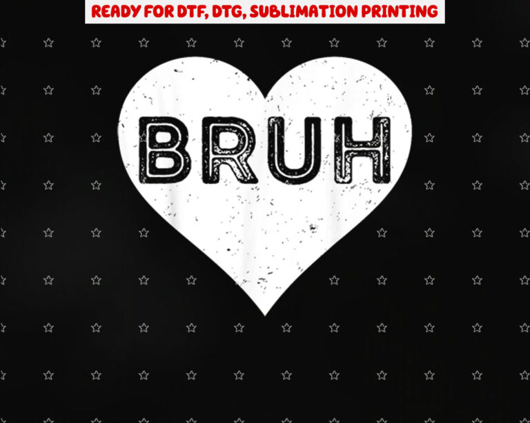 Bruh Meme Funny Saying Bro Greeting Boys Teens Valentine Boy Shirt PNG, DTF, DTG, Sublimation Design