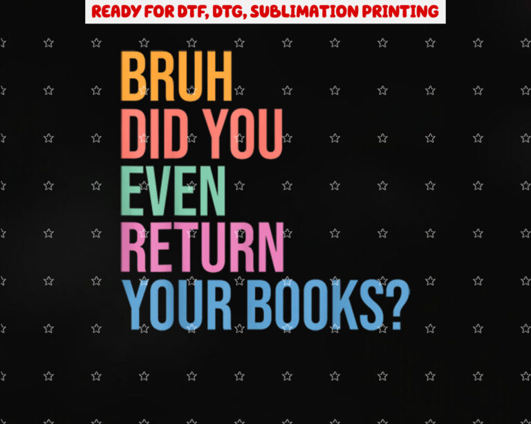 Bruh Return Your Books Funny Library Librarian Book Lovers Shirt PNG, DTF, DTG, Sublimation Design