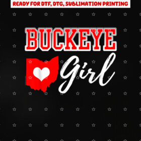 Buckeye Girl Ohio Home Heart State Shirt PNG, DTF, DTG, Sublimation Design